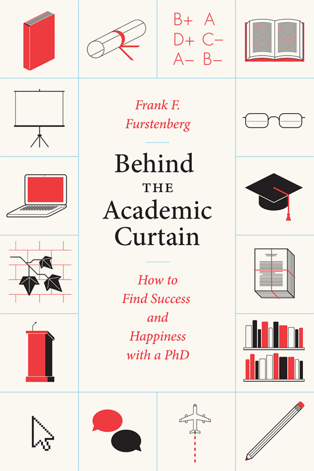 Behind the Academic Curtain How to Find Success and Happiness with a PhD 1st Edition - (PDF/EPUB Version)