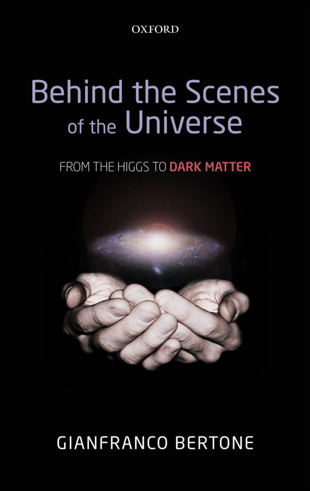 Behind the Scenes of the Universe From the Higgs to Dark Matter - (PDF/EPUB Version)