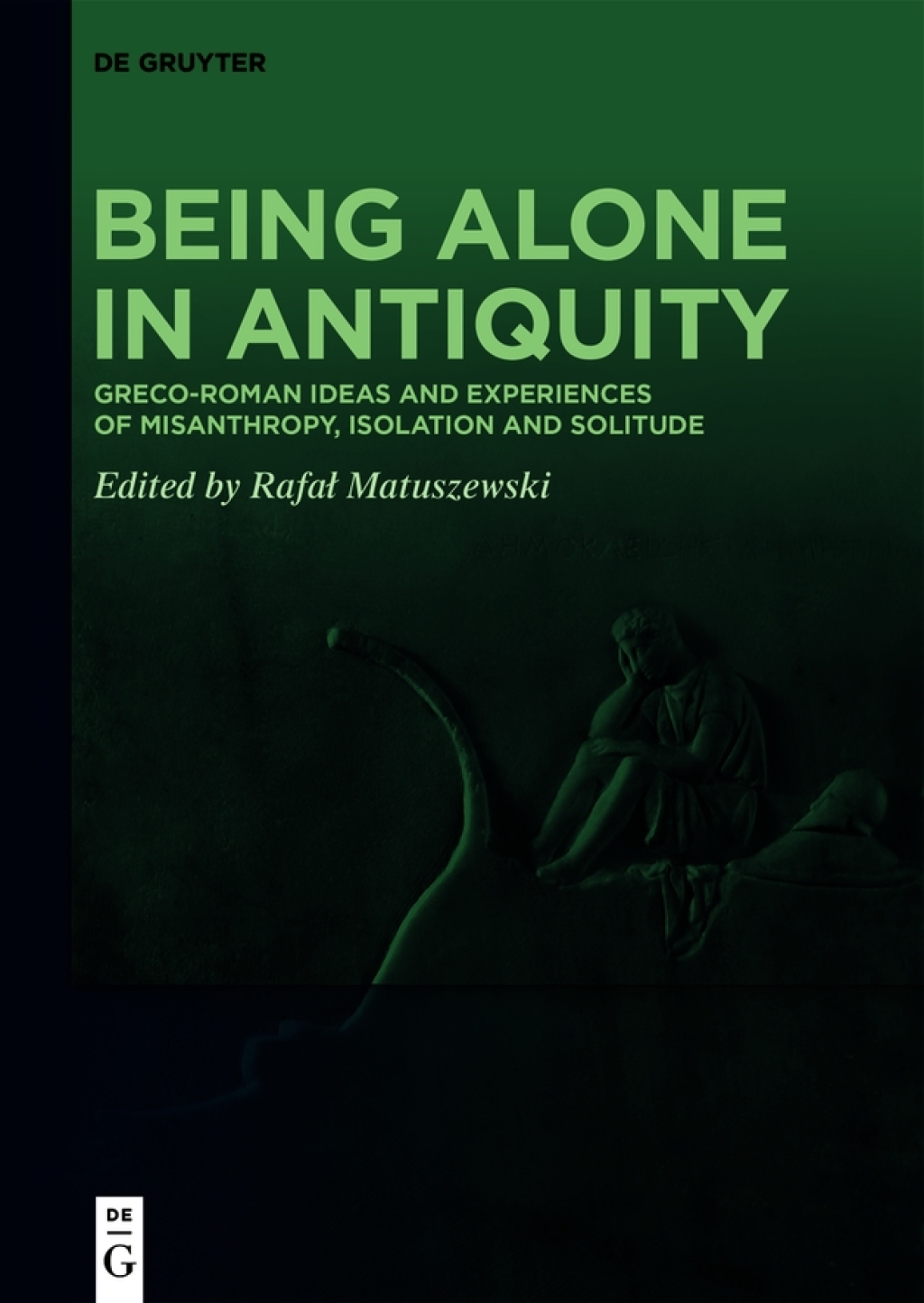 Being Alone in Antiquity Greco-Roman Ideas and Experiences of Misanthropy, Isolation and Solitude 1st Edition â€“ PDF/EPUB Version Downloadable