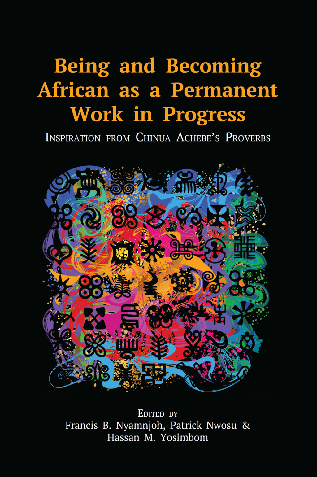 Being and Becoming African As a Permanent Work in Progress Inspiration from Chinua Achebe's Proverbs 1st Edition â€“ PDF/EPUB Version Downloadable