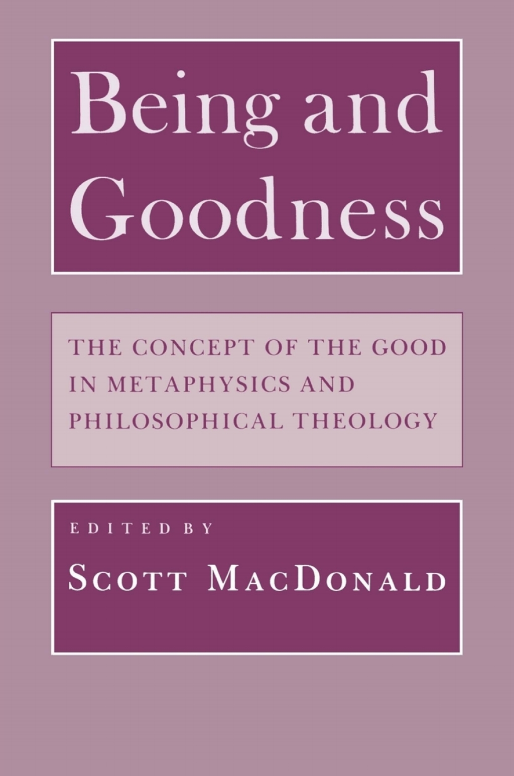 Being and Goodness The Concept of the Good in Metaphysics and Philosophical Theology â€“ PDF/EPUB Version Downloadable