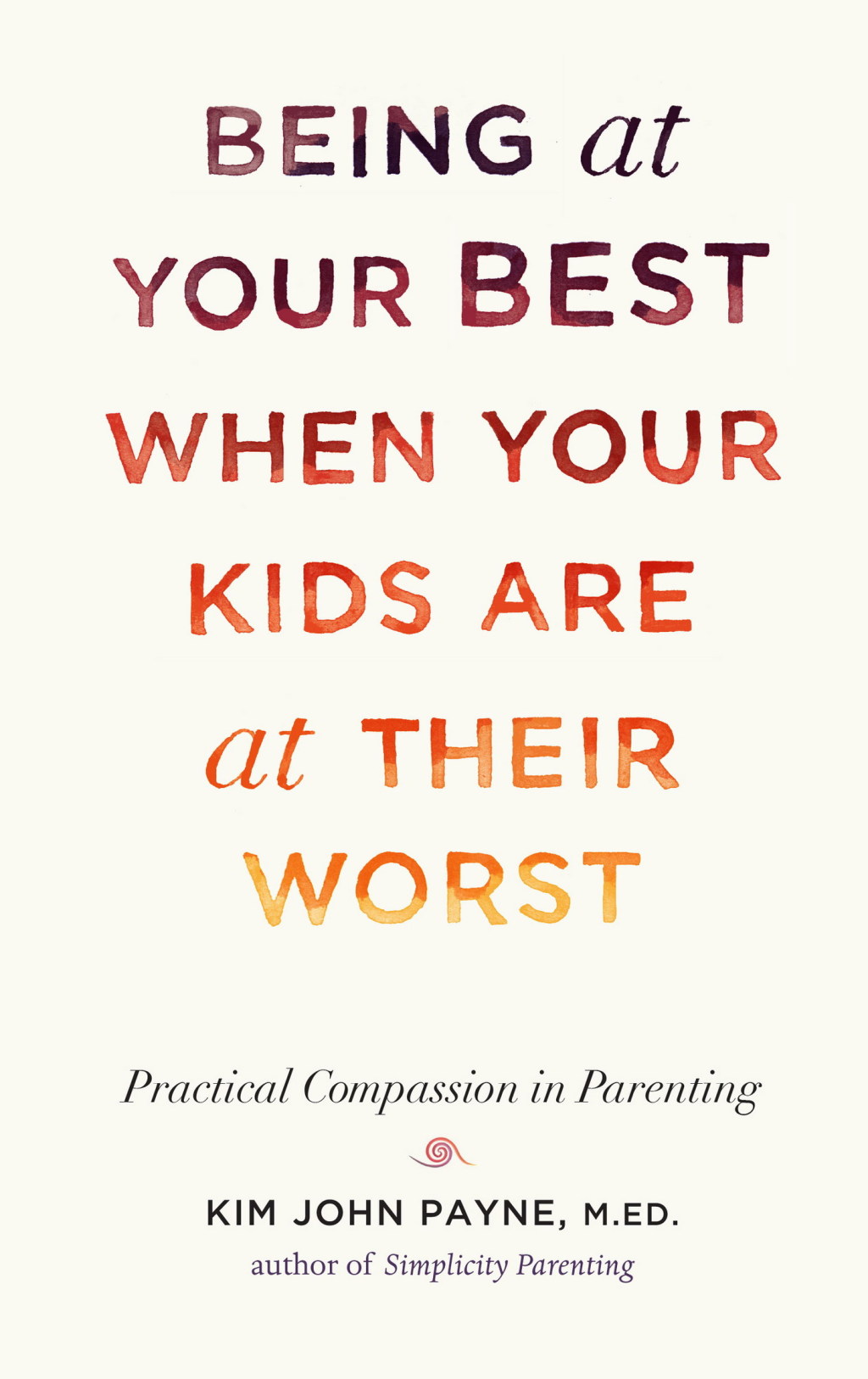 Being at Your Best When Your Kids Are at Their Worst Practical Compassion in Parenting - (PDF/EPUB Version)
