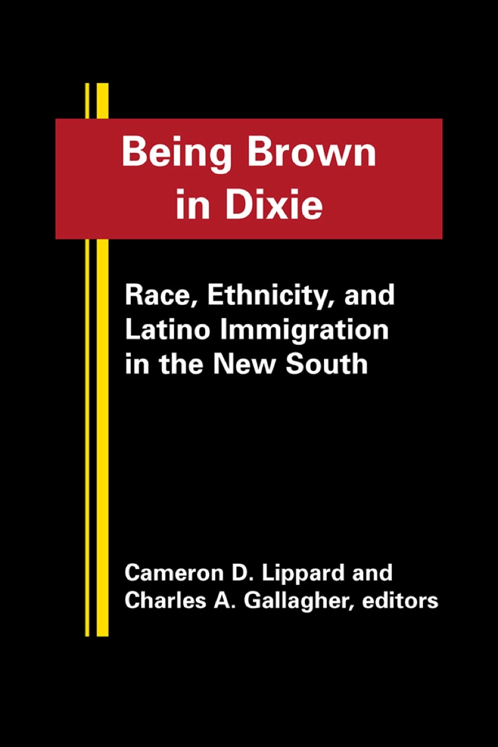 Being Brown in Dixie: Race, Ethnicity, and Latino Immigration in the New South  â€“ PDF/EPUB Version Downloadable