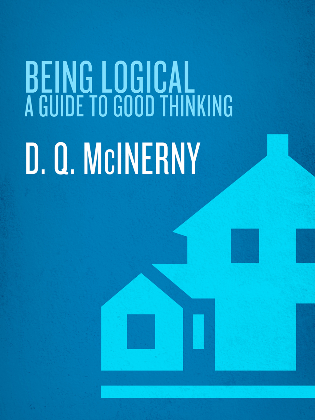 Being Logical A Guide to Good Thinking - (PDF/EPUB Version)