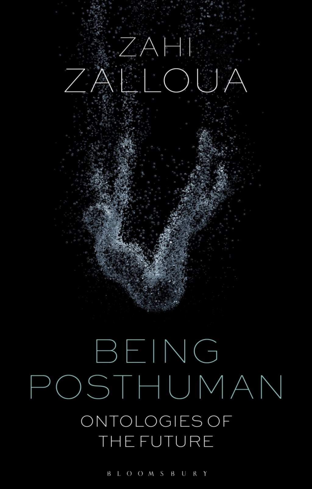 Being Posthuman Ontologies of the Future 1st Edition - (PDF/EPUB Version)