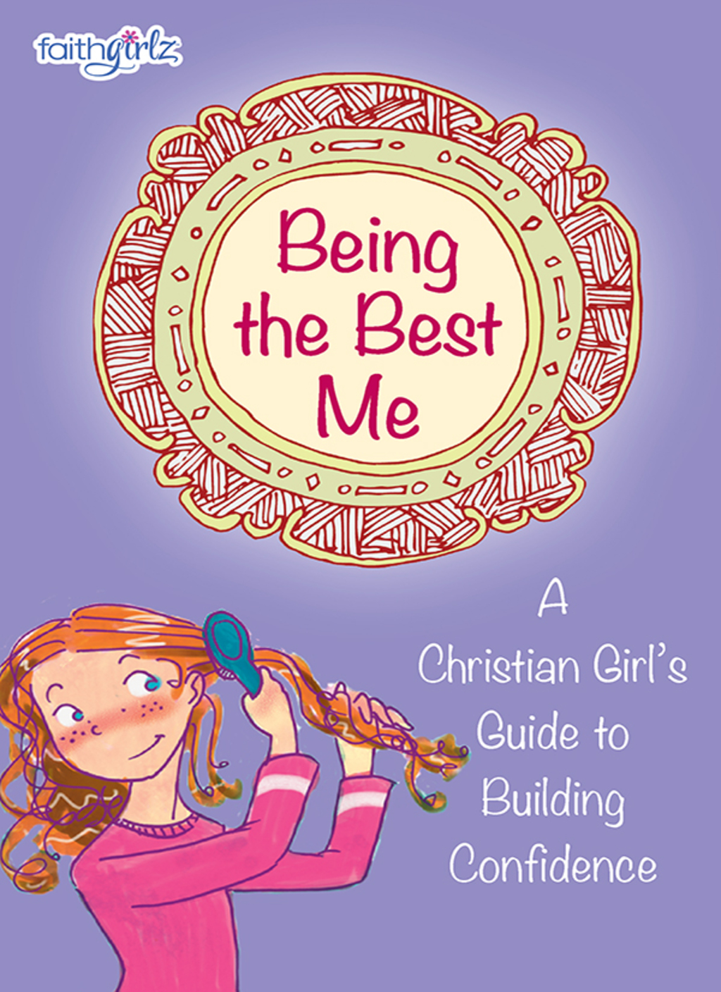 Being the Best Me A Christian Girlâ€™s Guide to Building Confidence - (PDF/EPUB Version)