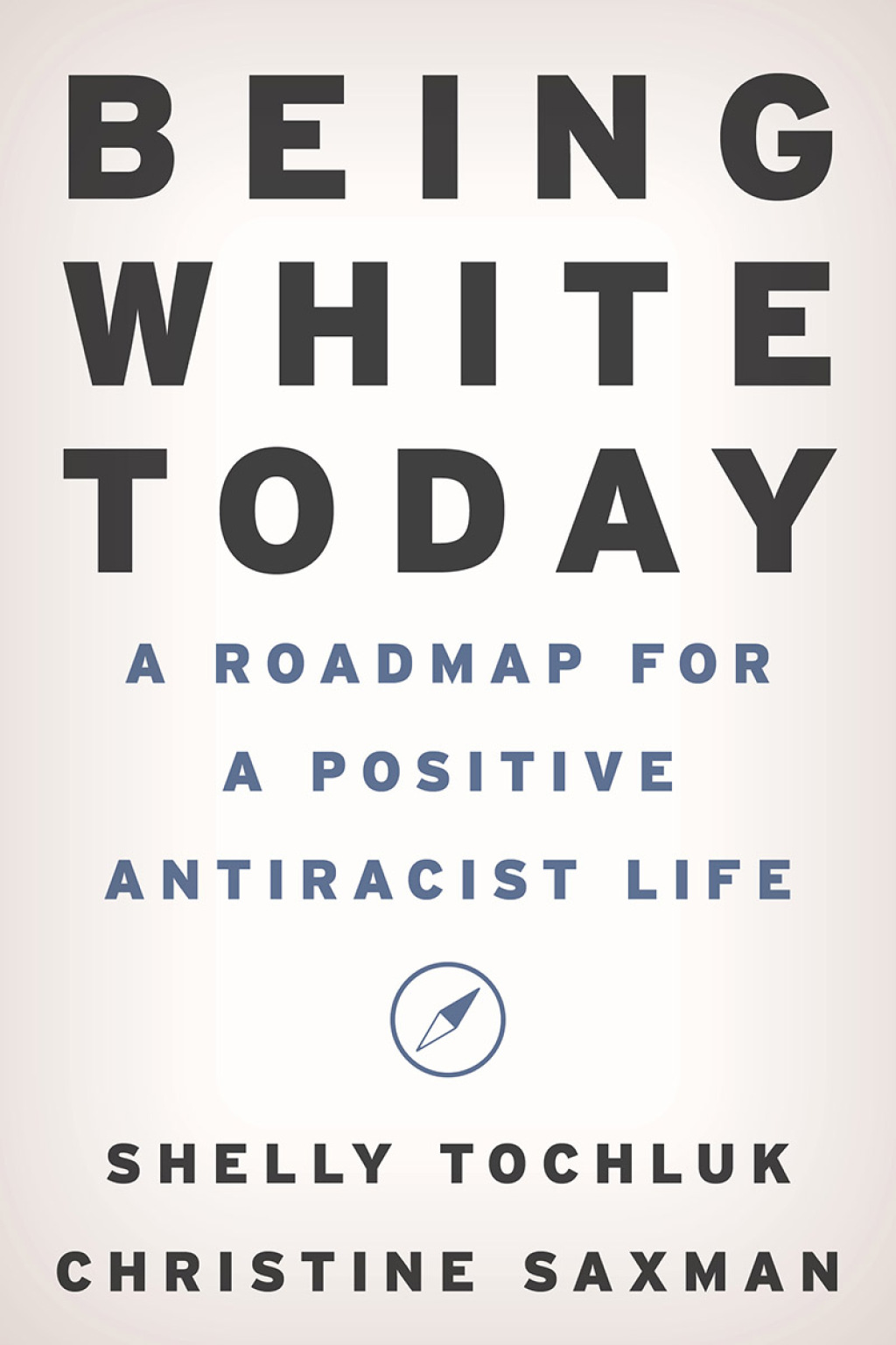 Being White Today A Roadmap for a Positive Antiracist Life - (PDF/EPUB Version)