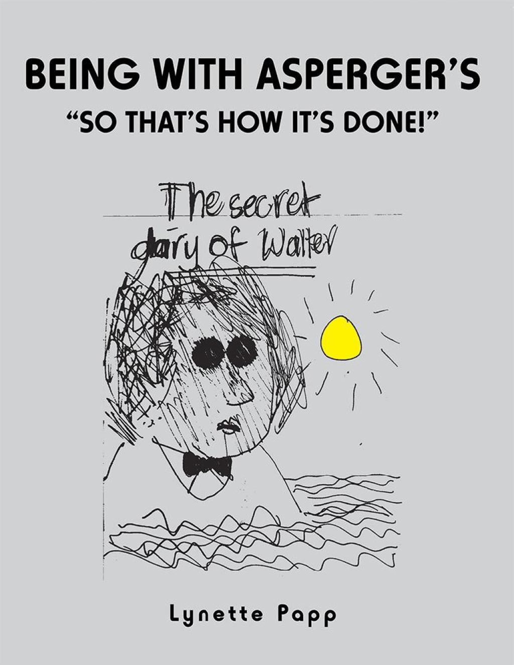 Being with Aspergerâ€™S â€œSo Thatâ€™S How Itâ€™S Done!â€ - (PDF/EPUB Version)