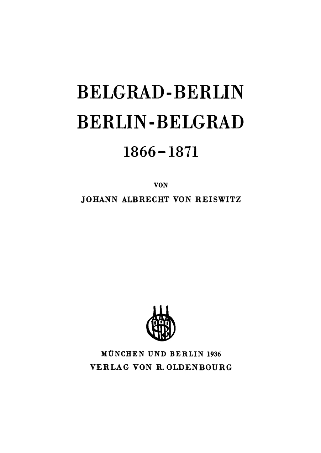 Belgrad-Berlin, Berlin Belgrad 1866â€“1871 1st Edition â€“ PDF/EPUB Version Downloadable