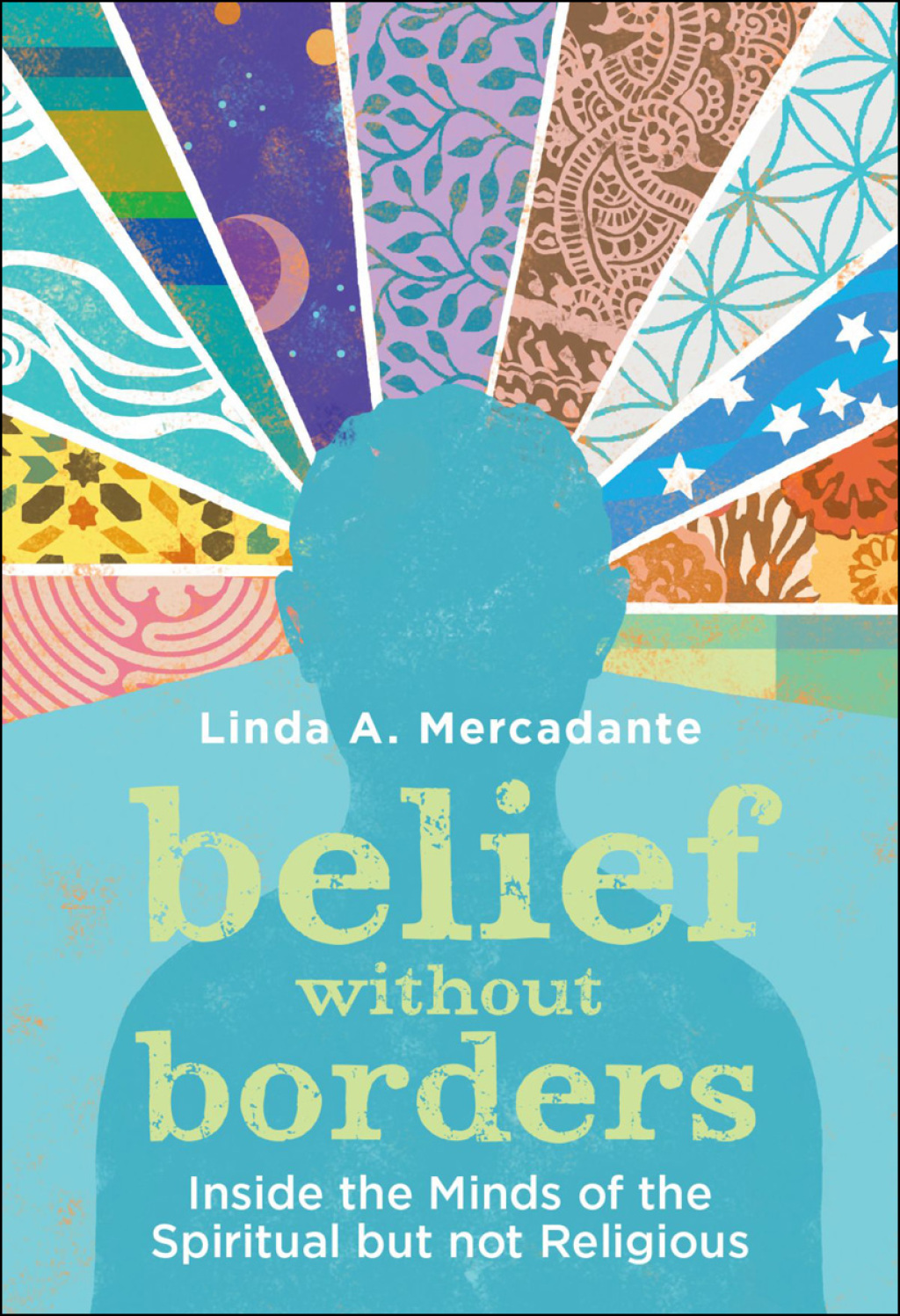 Belief without Borders Inside the Minds of the Spiritual but not Religious  â€“ PDF/EPUB Version Downloadable