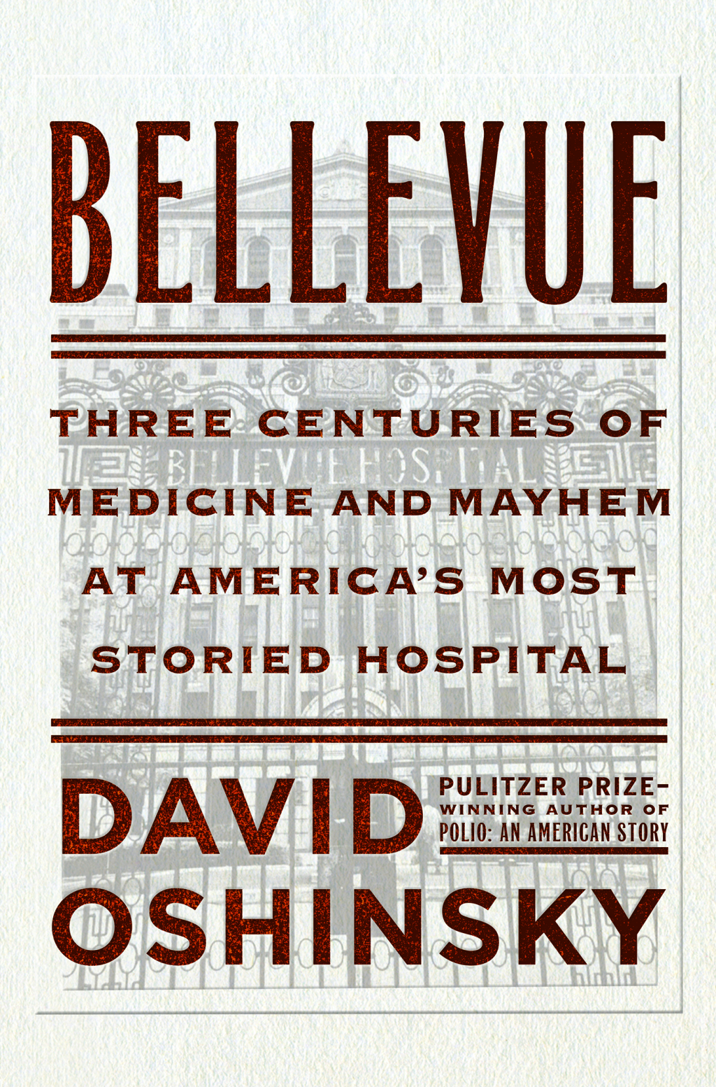 Bellevue Three Centuries of Medicine and Mayhem at America's Most Storied Hospital - (PDF/EPUB Version)