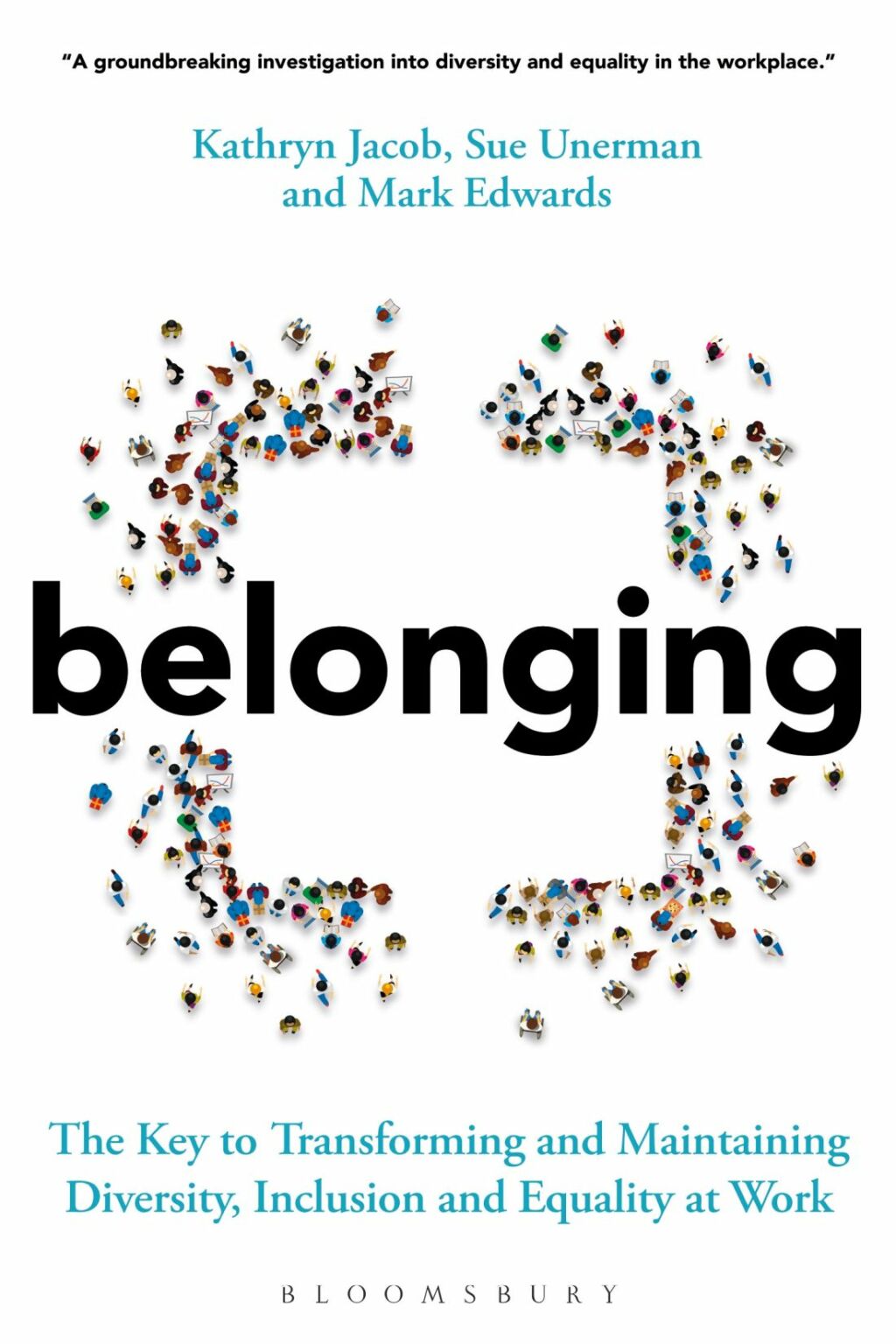 Belonging The Key to Transforming and Maintaining Diversity, Inclusion and Equality at Work 1st Edition - (PDF/EPUB Version)