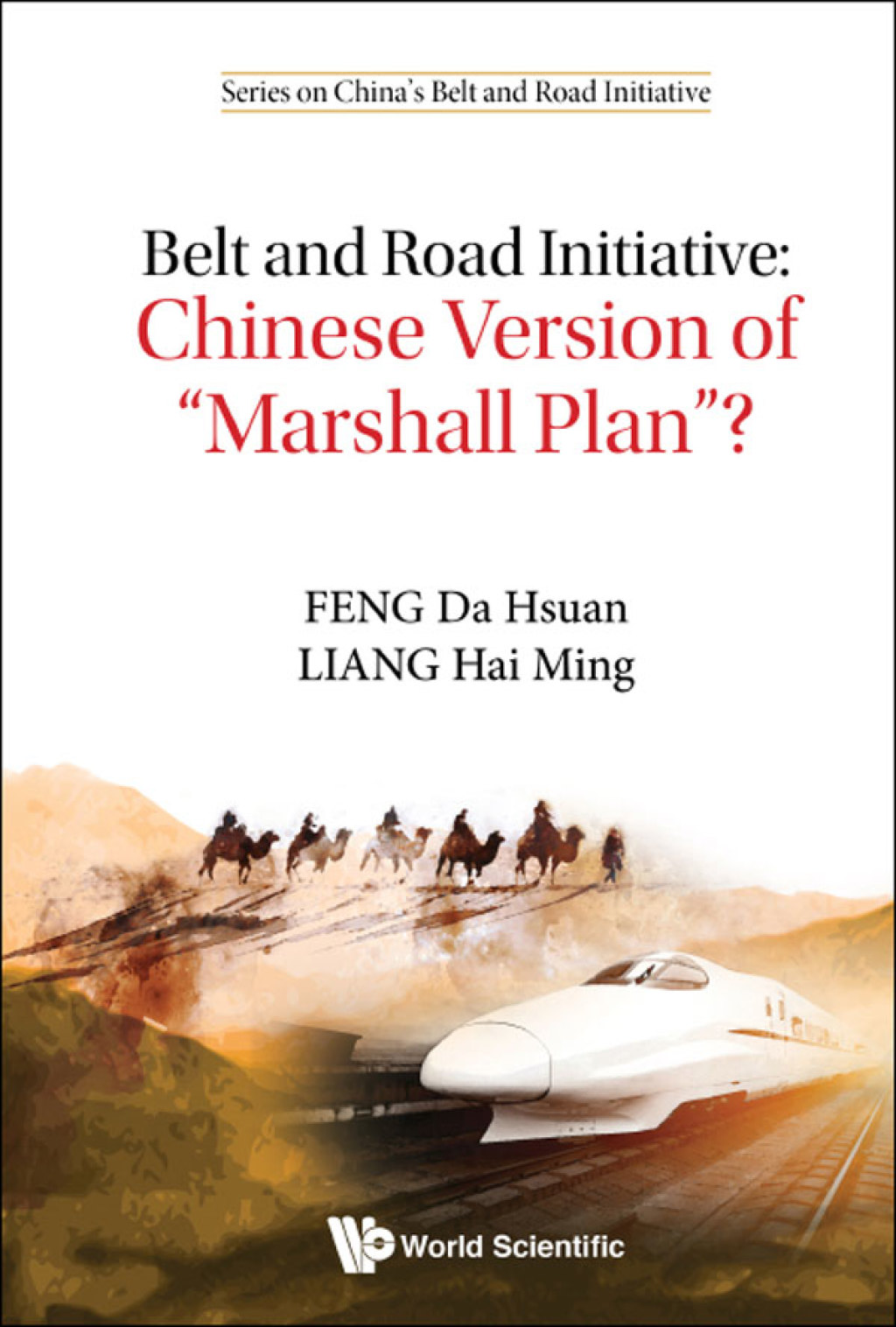 BELT AND ROAD INITIATIVE Chinese Version of "Marshall Plan"? - (PDF/EPUB Version)