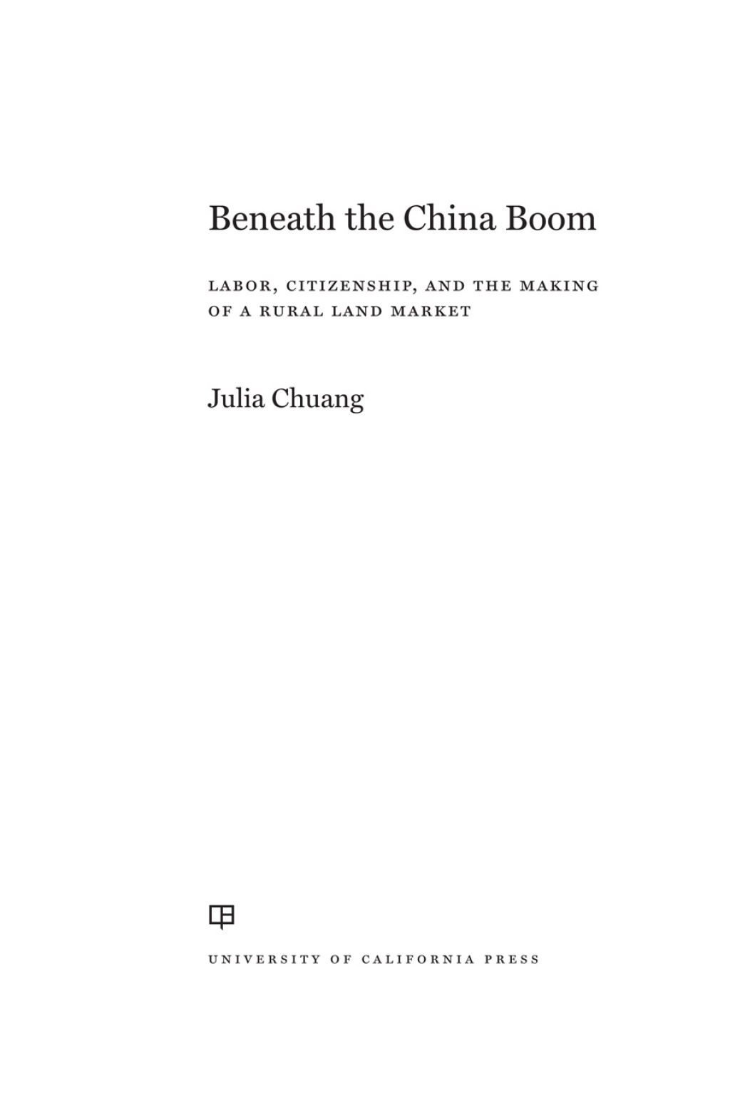 Beneath the China Boom Labor, Citizenship, and the Making of a Rural Land Market 1st Edition - (PDF/EPUB Version)