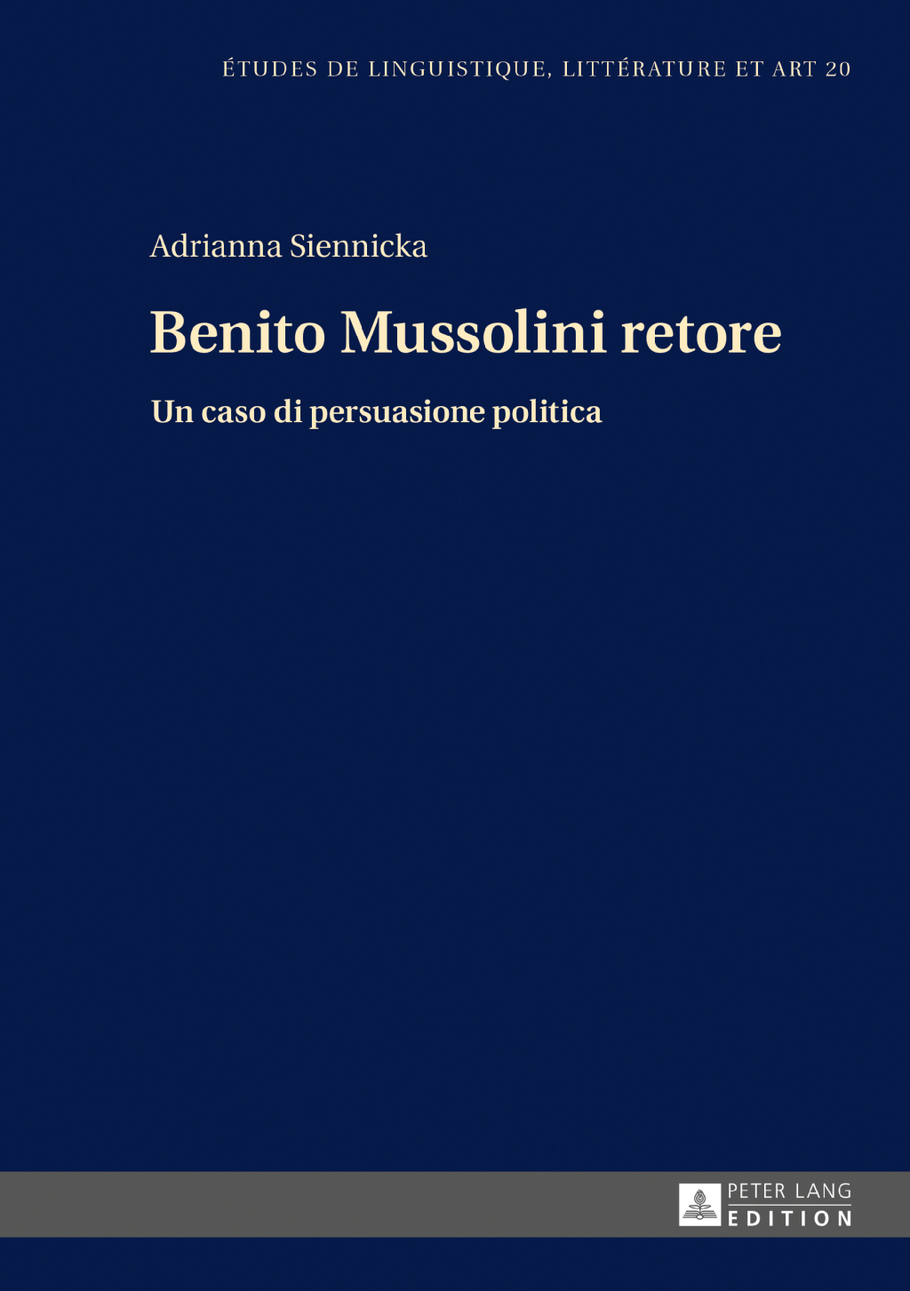 Benito Mussolini retore Un caso di persuasione politica 1st Edition â ...