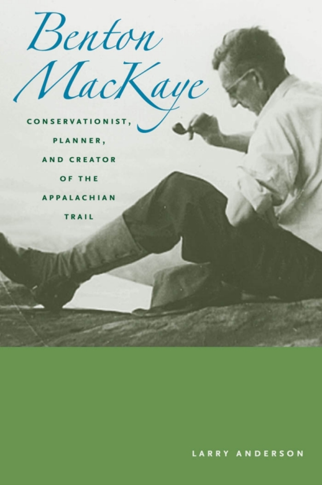 Benton MacKaye Conservationist, Planner, and Creator of the Appalachian Trail - (PDF/EPUB Version)