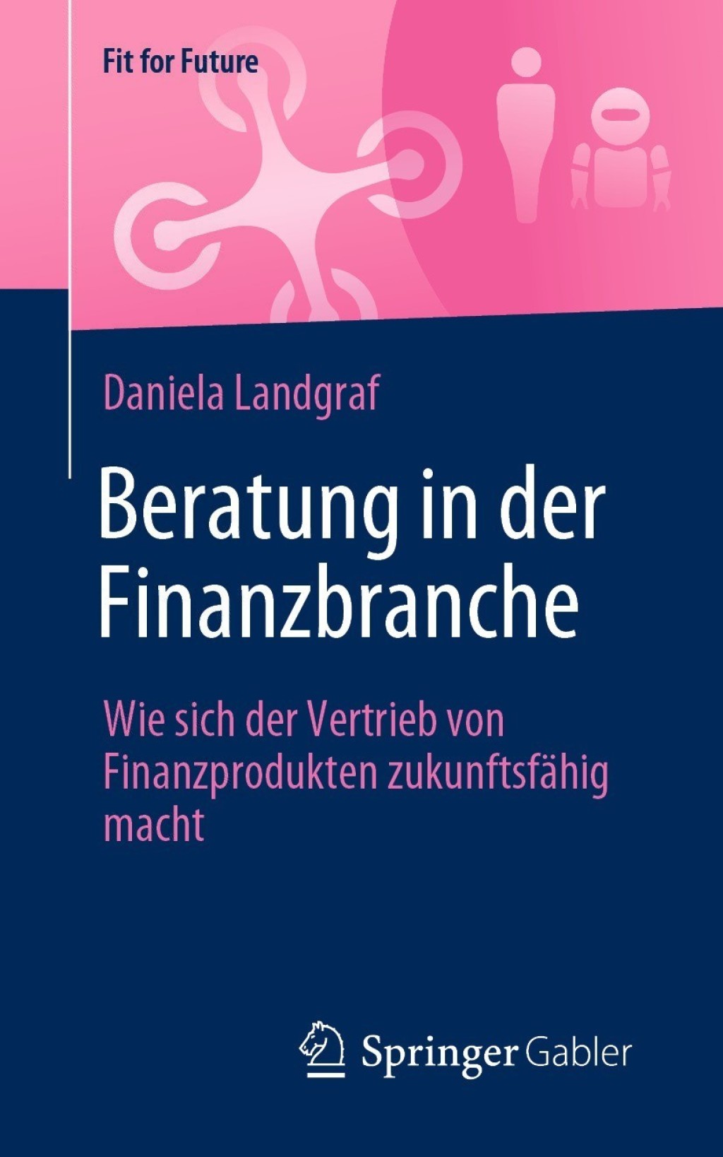 Beratung in der Finanzbranche Wie sich der Vertrieb von Finanzprodukten zukunftsfÃ¤hig macht - (PDF/EPUB Version)