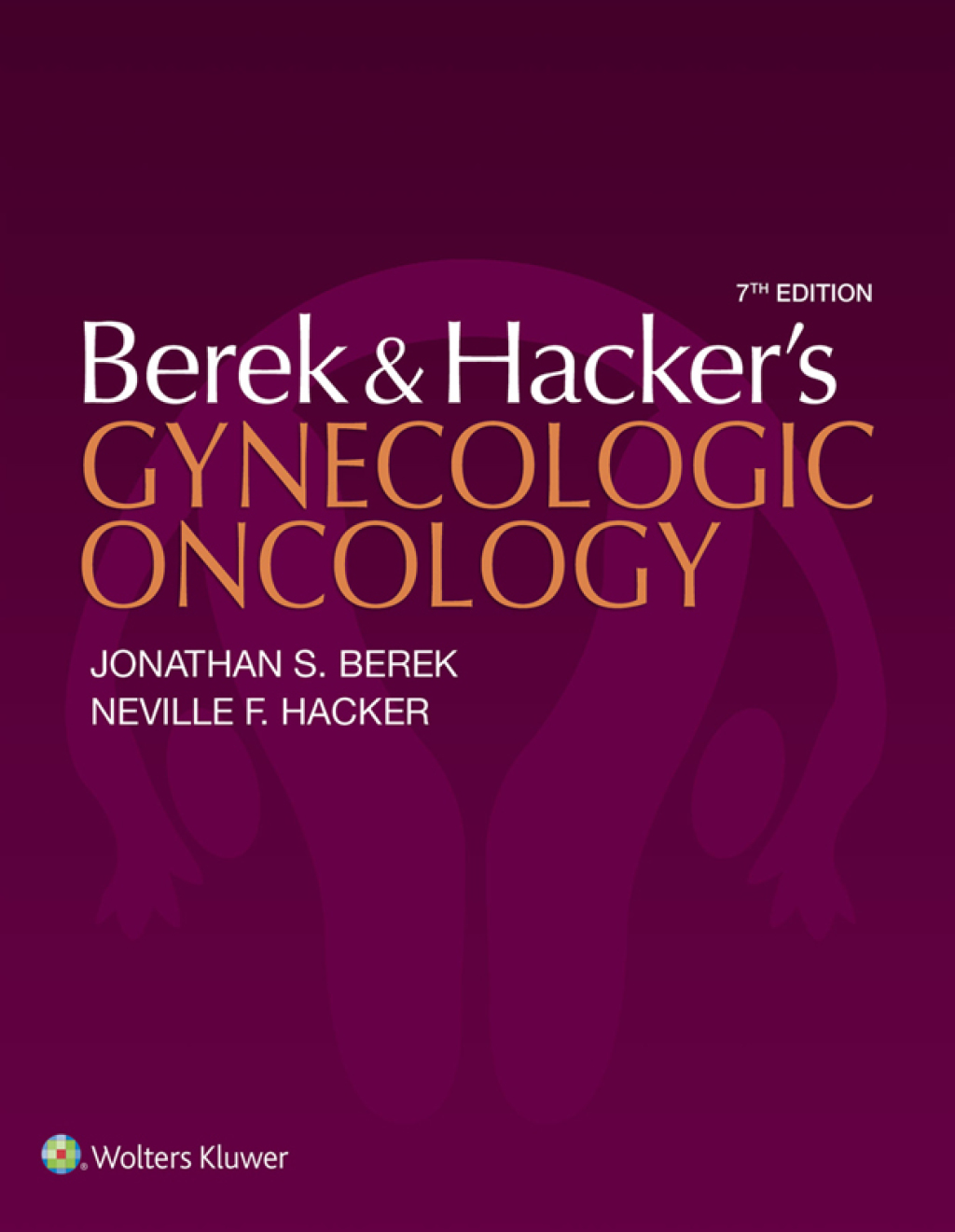 Berek and Hackerâ€™s Gynecologic Oncology 7th Edition â€“ PDF/EPUB Version Downloadable