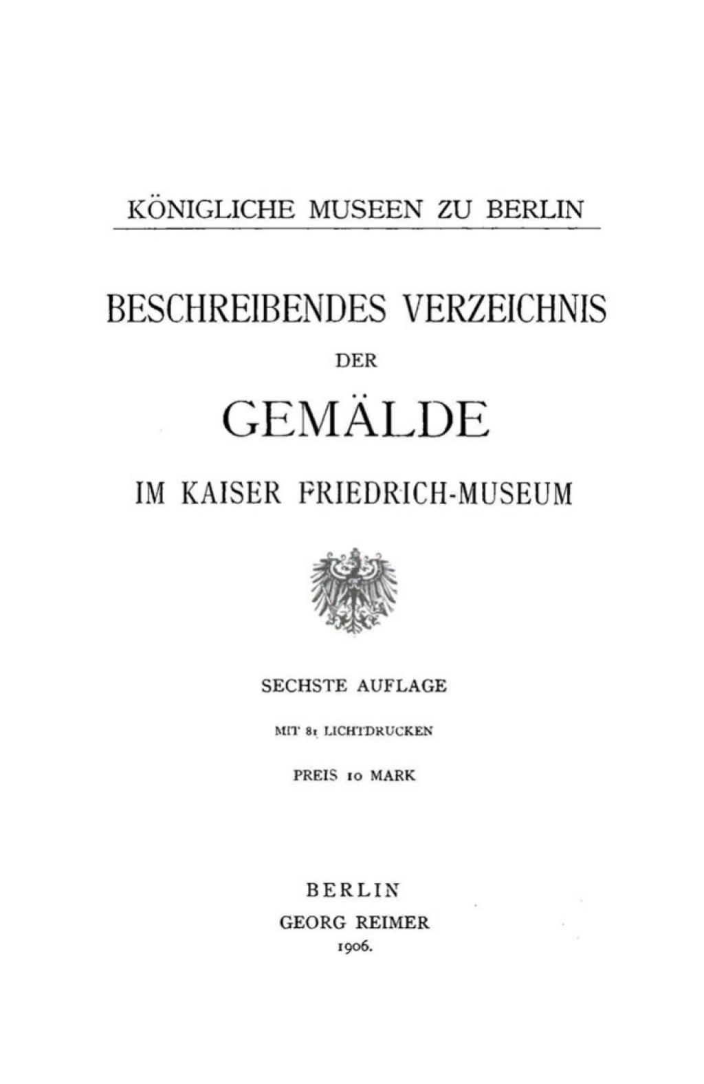 Beschreibendes Verzeichnis der GemÃ¤lde im Kaiser-Friedrich-Museum, KÃ¶nigliche Museen zu Berlin 6th Edition â€“ PDF/EPUB Version Downloadable