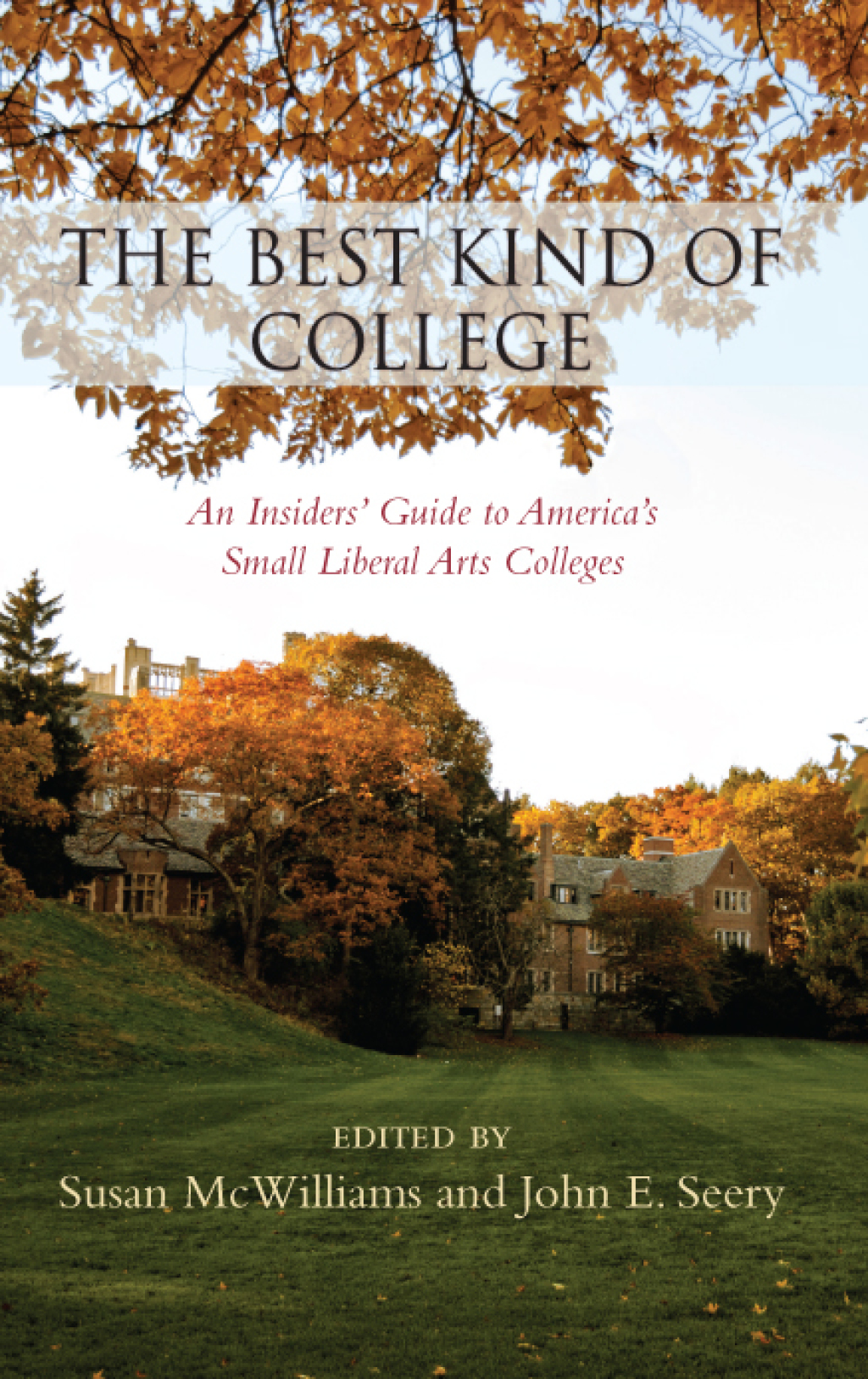 Best Kind of College, The An Insiders' Guide to America's Small Liberal Arts Colleges 1st Edition - (PDF/EPUB Version)