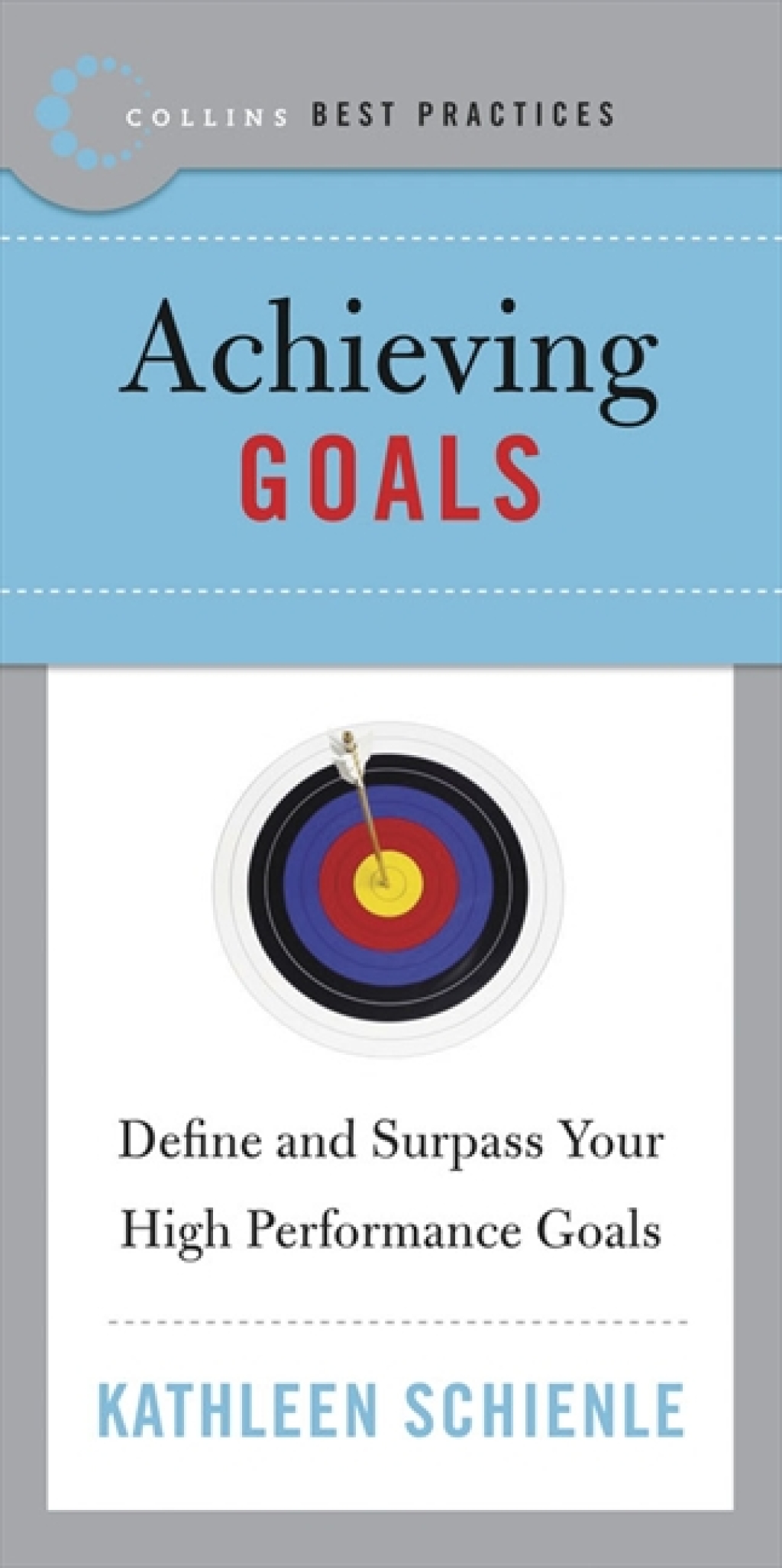 Best Practices: Achieving Goals Define and Surpass Your High Performance Goals - (PDF/EPUB Version)