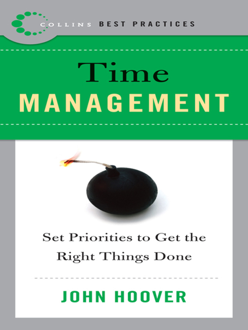 Best Practices: Time Management Set Priorities to Get the Right Things Done - (PDF/EPUB Version)