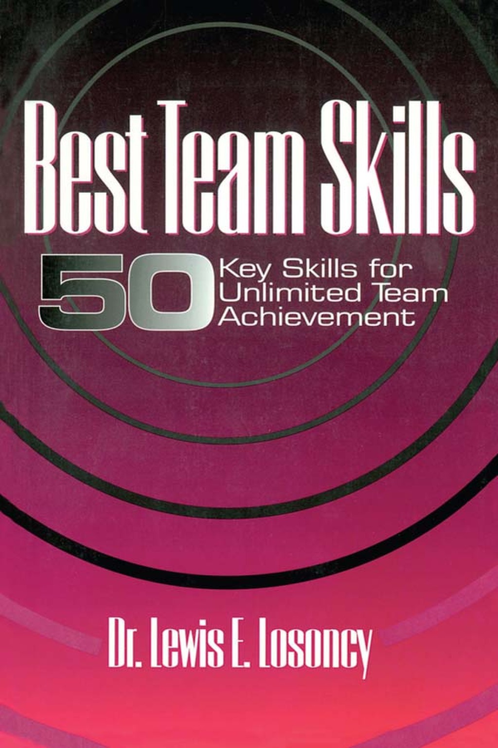 Best Team Skills Fifty Key Skills for Unlimited Team Achievement 1st Edition â€“ PDF/EPUB Version Downloadable