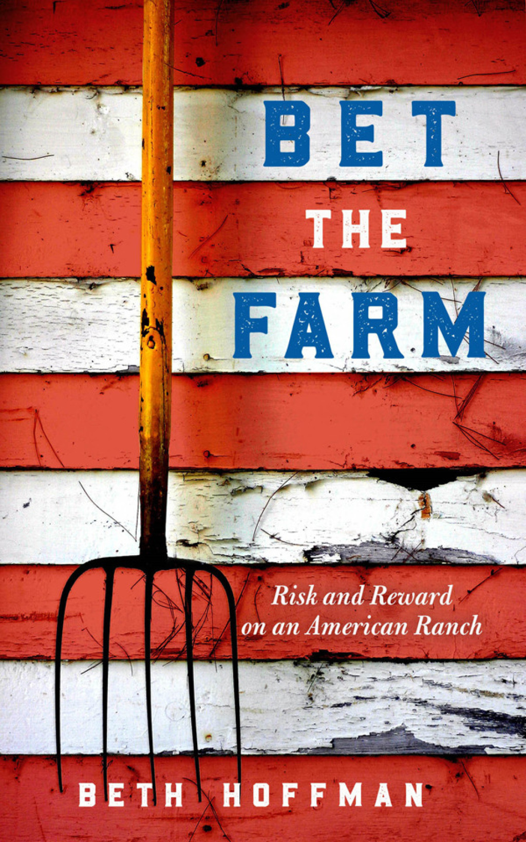 Bet the Farm The Dollars and Sense of Growing Food in America - (PDF/EPUB Version)