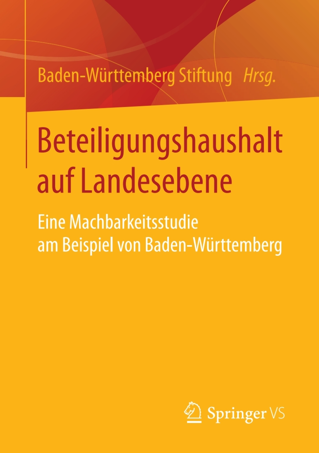 Beteiligungshaushalt auf Landesebene Eine Machbarkeitsstudie am Beispiel von Baden-WÃ¼rttemberg 1st Edition â€“ PDF/EPUB Version Downloadable
