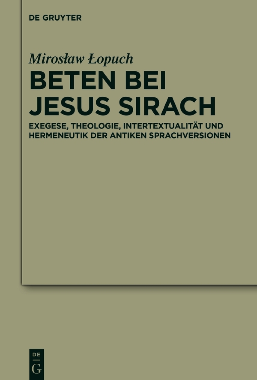 Beten bei Jesus Sirach Exegese, Theologie, IntertextualitÃ¤t und Hermeneutik der antiken Sprachversionen 1st Edition â€“ PDF/EPUB Version Downloadable