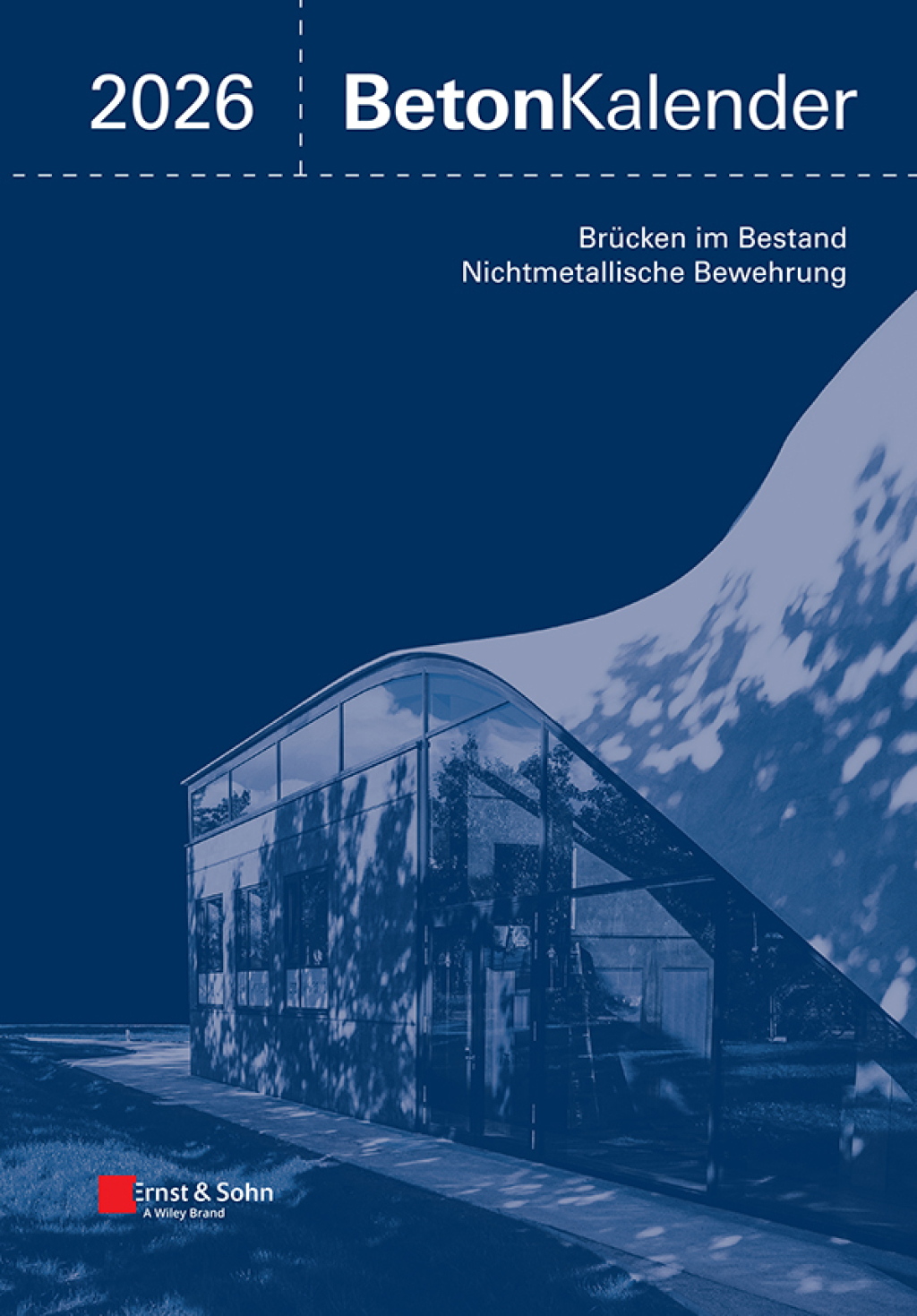 Beton-Kalender 2026 (2 Teile) Schwerpunkte: Bauen im Bestand; nichtmetallische Bewehrungen 1st Edition â€“ PDF/EPUB Version Downloadable