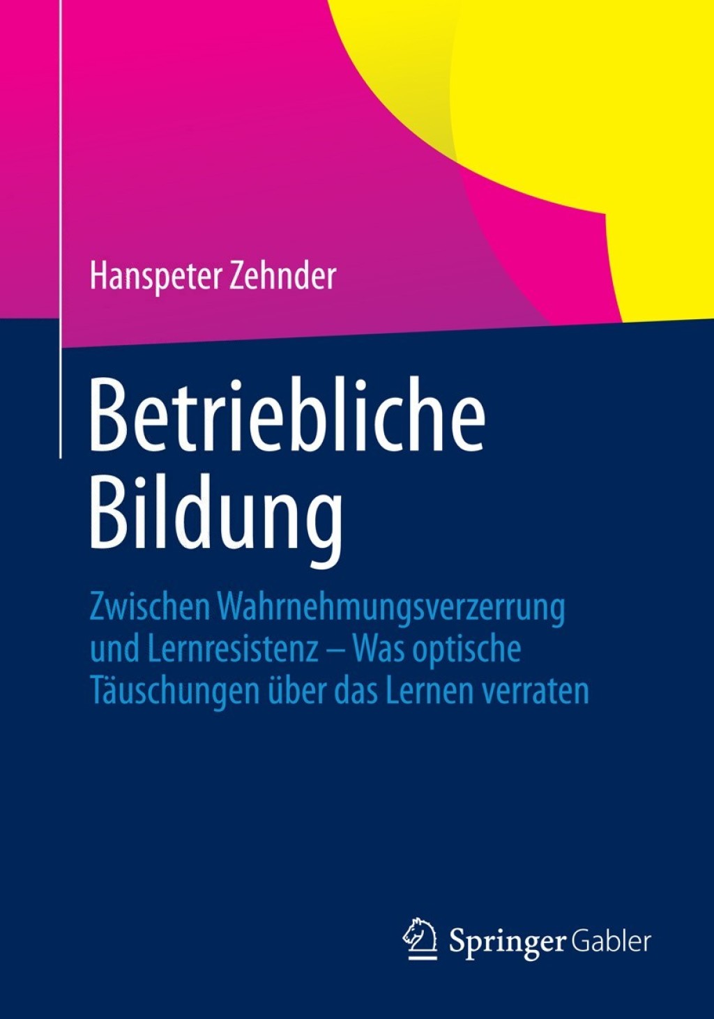 Betriebliche Bildung Zwischen Wahrnehmungsverzerrung und Lernresistenz - Was optische TÃ¤uschungen Ã¼ber das Lernen verraten  â€“ PDF/EPUB Version Downloadable