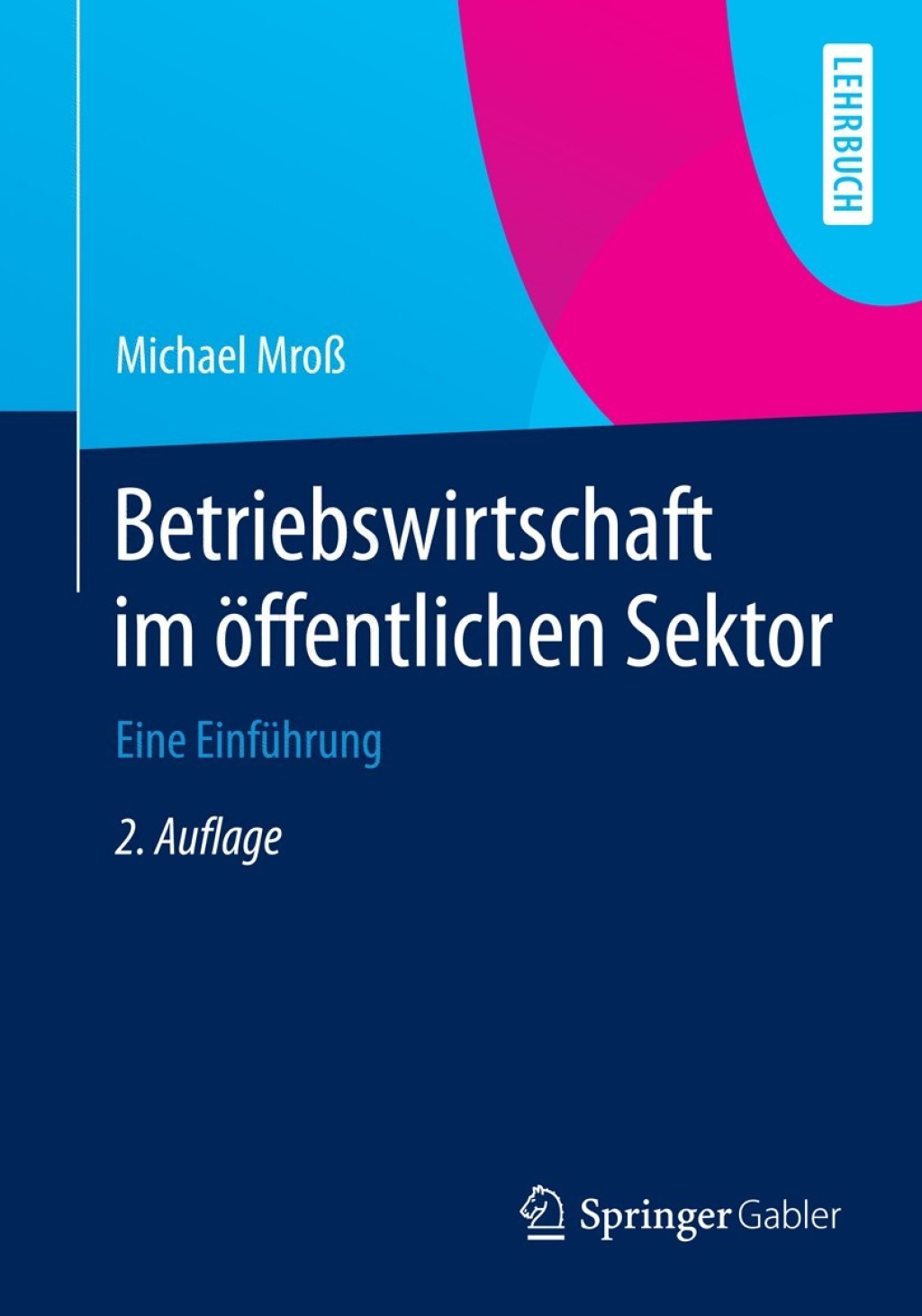 Betriebswirtschaft im Ã¶ffentlichen Sektor Eine EinfÃ¼hrung 2nd Edition â€“ PDF/EPUB Version Downloadable