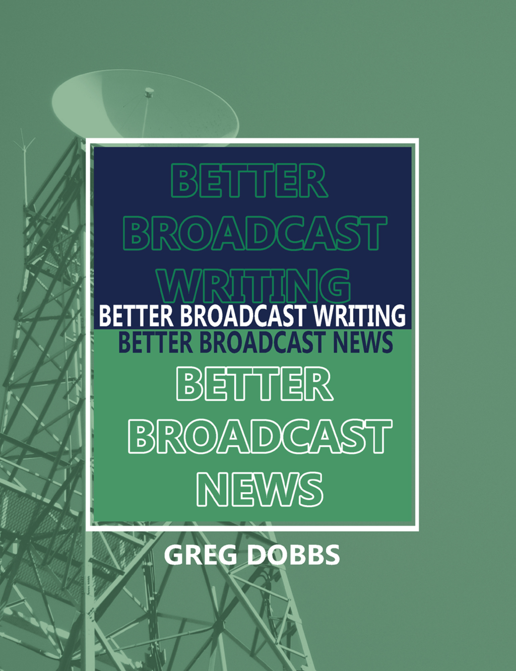 Better Broadcast Writing, Better Broadcast News 1st Edition â€“ PDF/EPUB Version Downloadable
