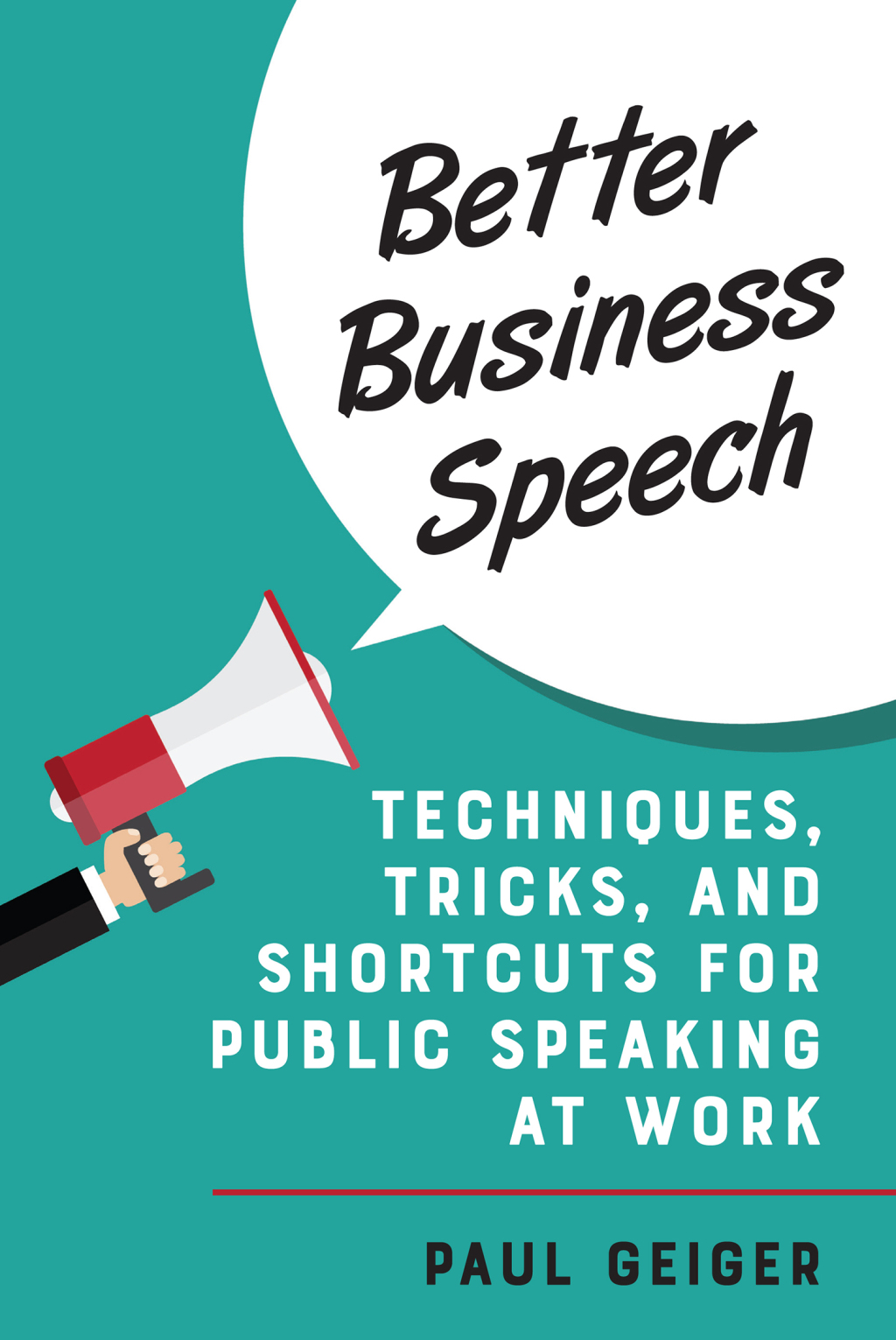 Better Business Speech Techniques and Shortcuts for Public Speaking at Work - (PDF/EPUB Version)