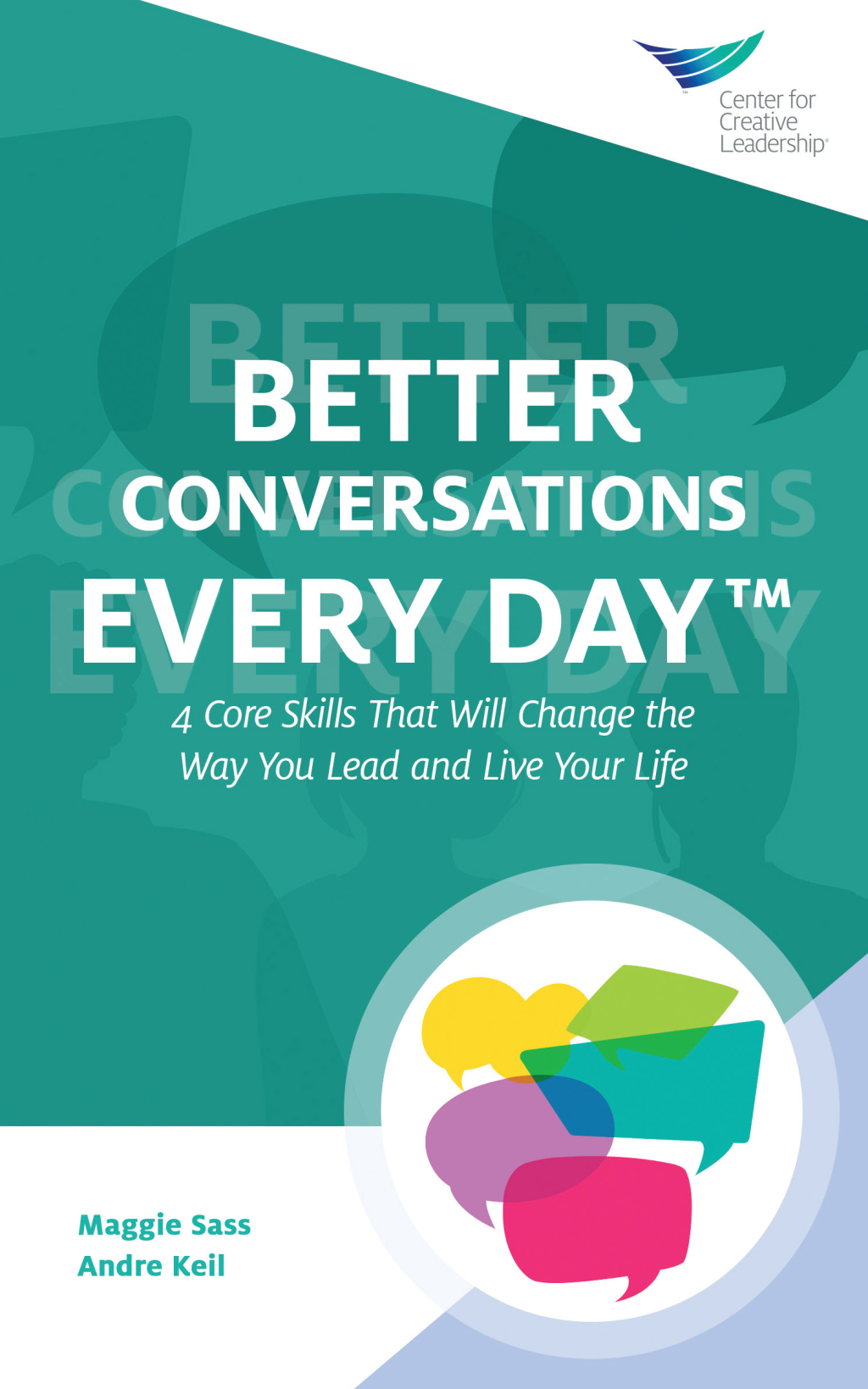 Better Conversations Every DayÂ®: 4 Core Skills That Will Change the Way You Lead and Live Your Life - (PDF/EPUB Version)