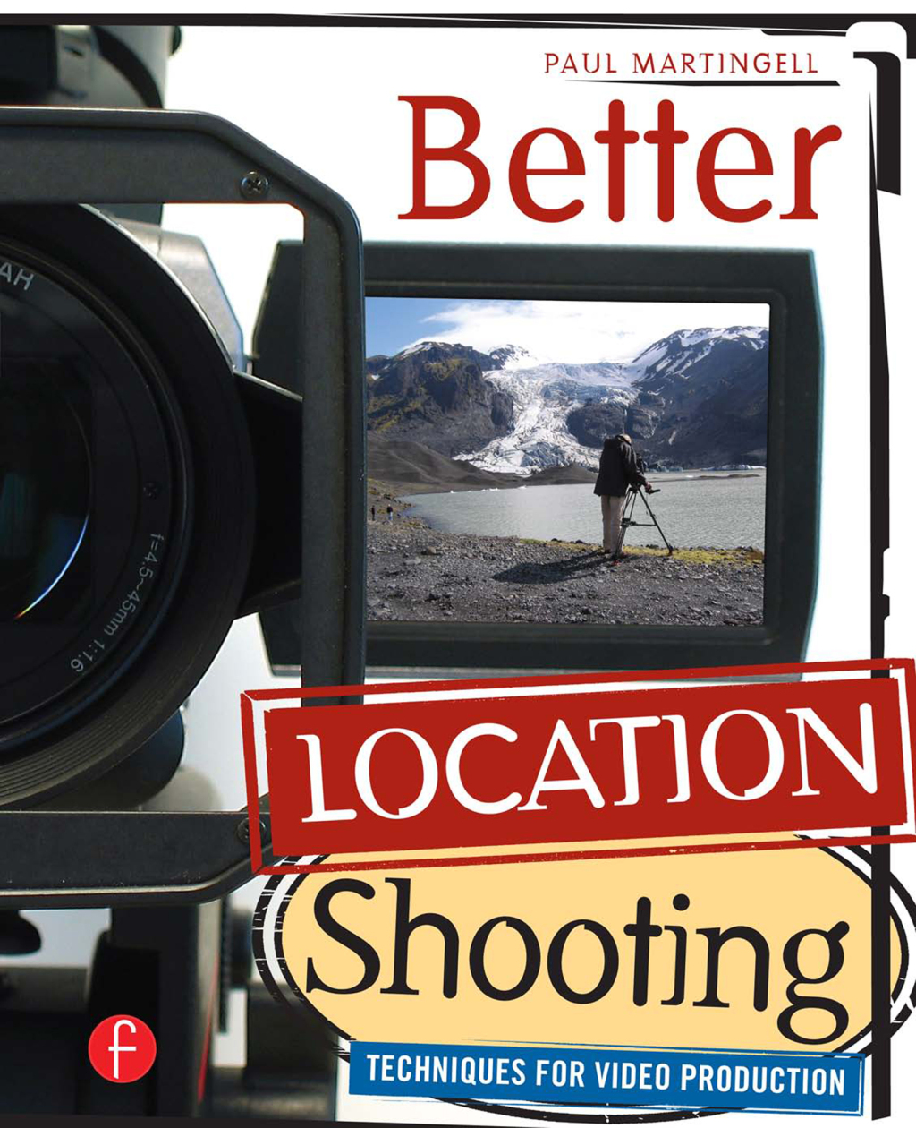 Better Location Shooting Techniques for Video Production 1st Edition â€“ PDF/EPUB Version Downloadable