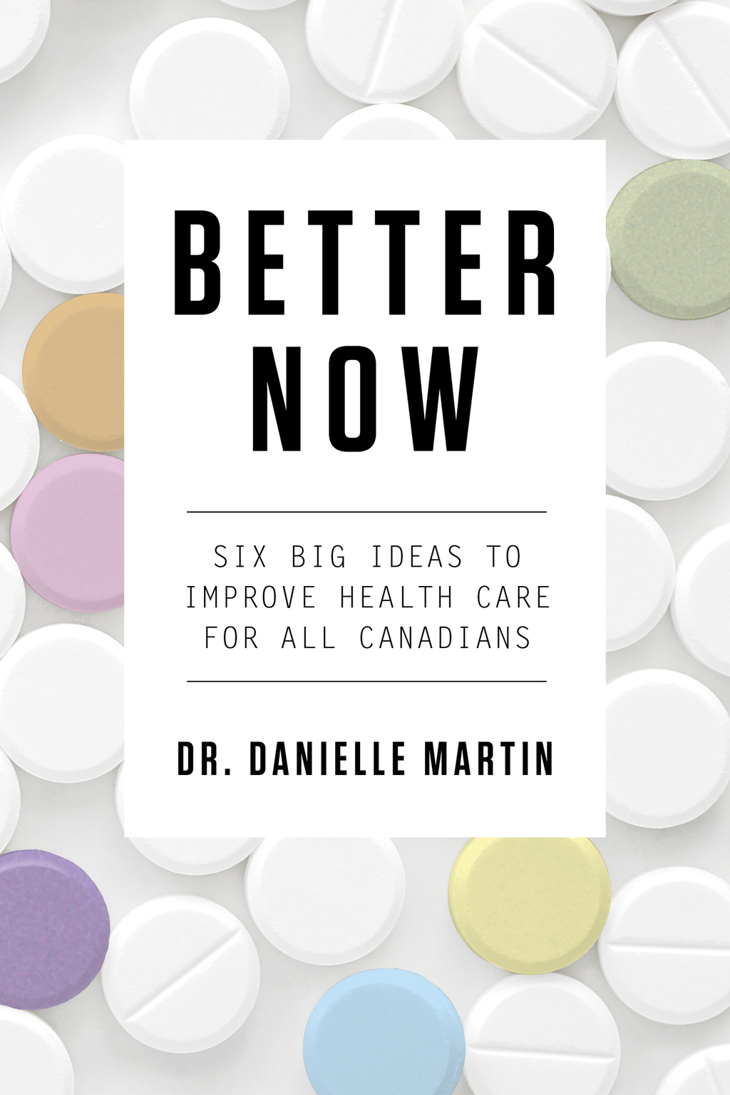 Better Now Six Big Ideas to Improve Health Care for All Canadians - (PDF/EPUB Version)