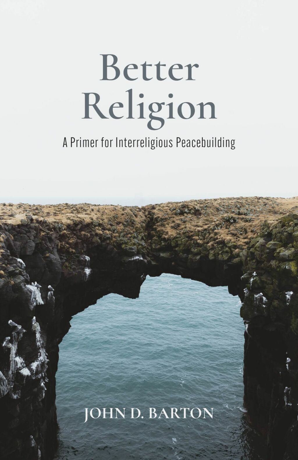 Better Religion A Primer for Interreligious Peacebuilding  â€“ PDF/EPUB Version Downloadable