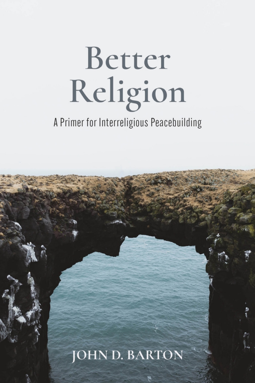 Better Religion A Primer for Interreligious Peacebuilding  â€“ PDF/EPUB Version Downloadable