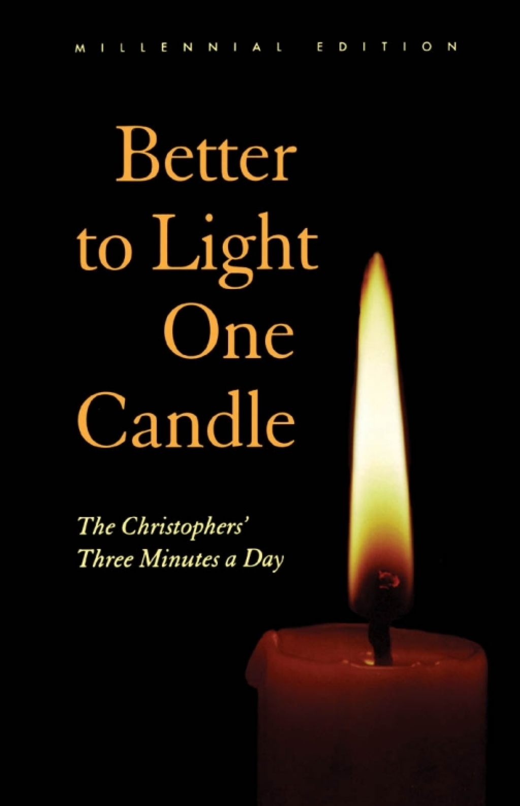 Better to Light One Candle The Christophers' Three Minutes a Day 1st Edition â€“ PDF/EPUB Version Downloadable