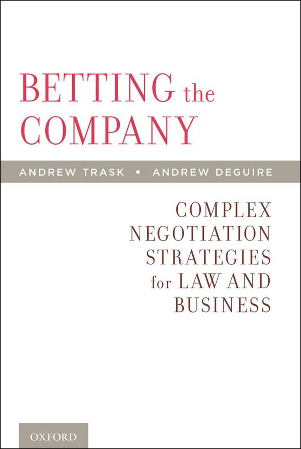 Betting the Company Complex Negotiation Strategies for Law and Business  â€“ PDF/EPUB Version Downloadable