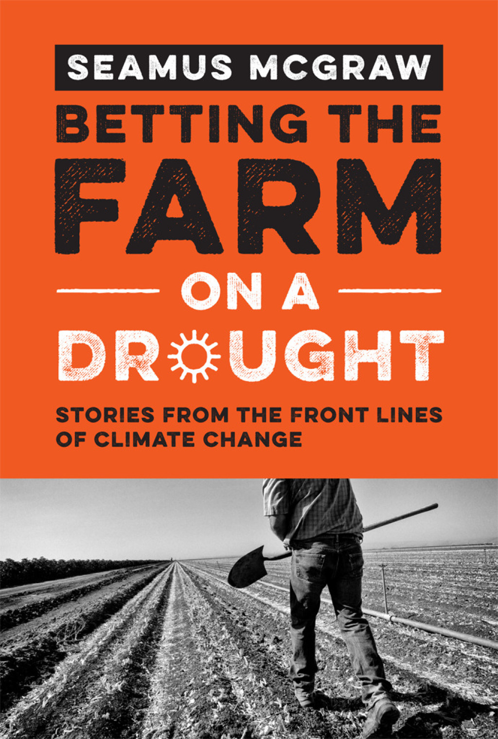 Betting the Farm on a Drought Stories from the Front Lines of Climate Change - (PDF/EPUB Version)