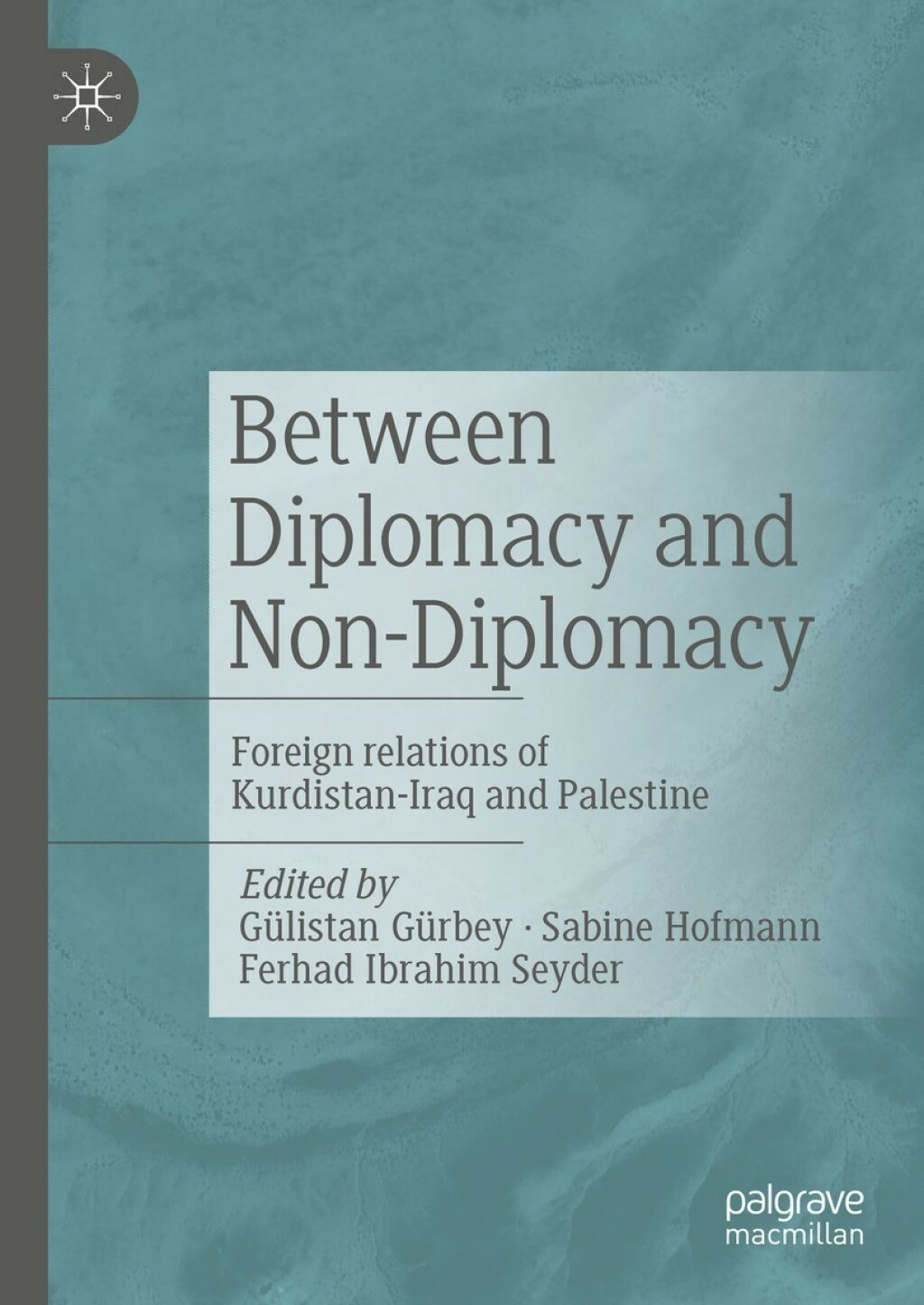 Between Diplomacy and Non-Diplomacy Foreign relations of Kurdistan-Iraq and Palestine â€“ PDF/EPUB Version Downloadable