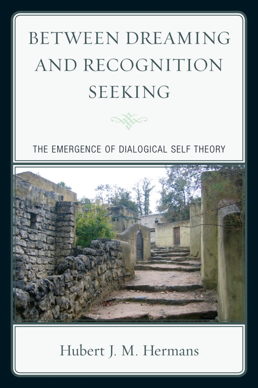 Between Dreaming and Recognition Seeking The Emergence of Dialogical Self Theory - (PDF/EPUB Version)