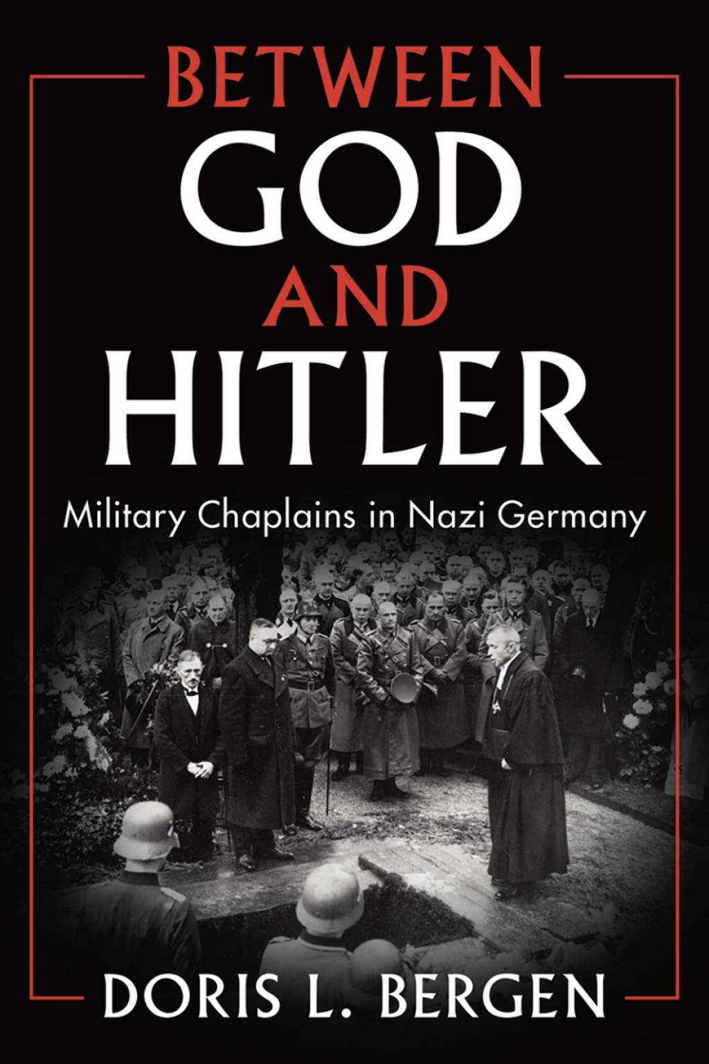 Between God and Hitler Military Chaplains in Nazi Germany  â€“ PDF/EPUB Version Downloadable