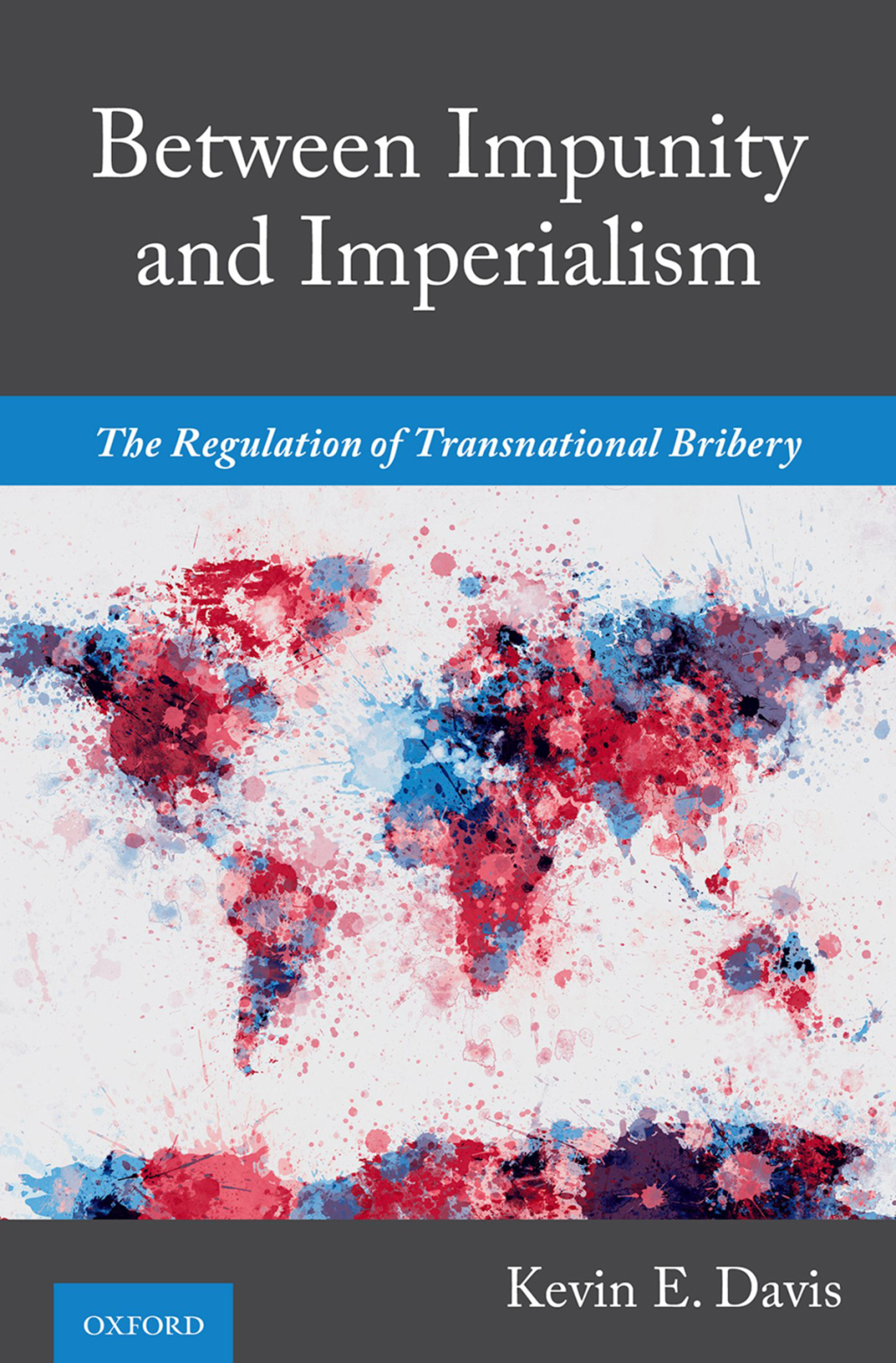 Between Impunity and Imperialism The Regulation of Transnational Bribery â€“ PDF/EPUB Version Downloadable