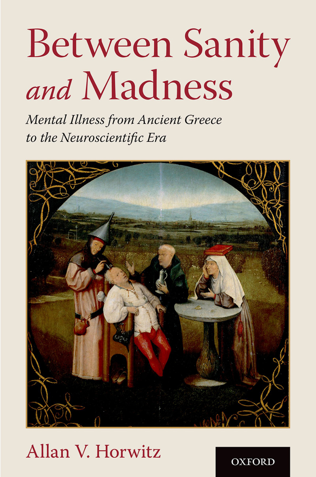 Between Sanity and Madness Mental Illness from Ancient Greece to the Neuroscientific Era 1st Edition â€“ PDF/EPUB Version Downloadable