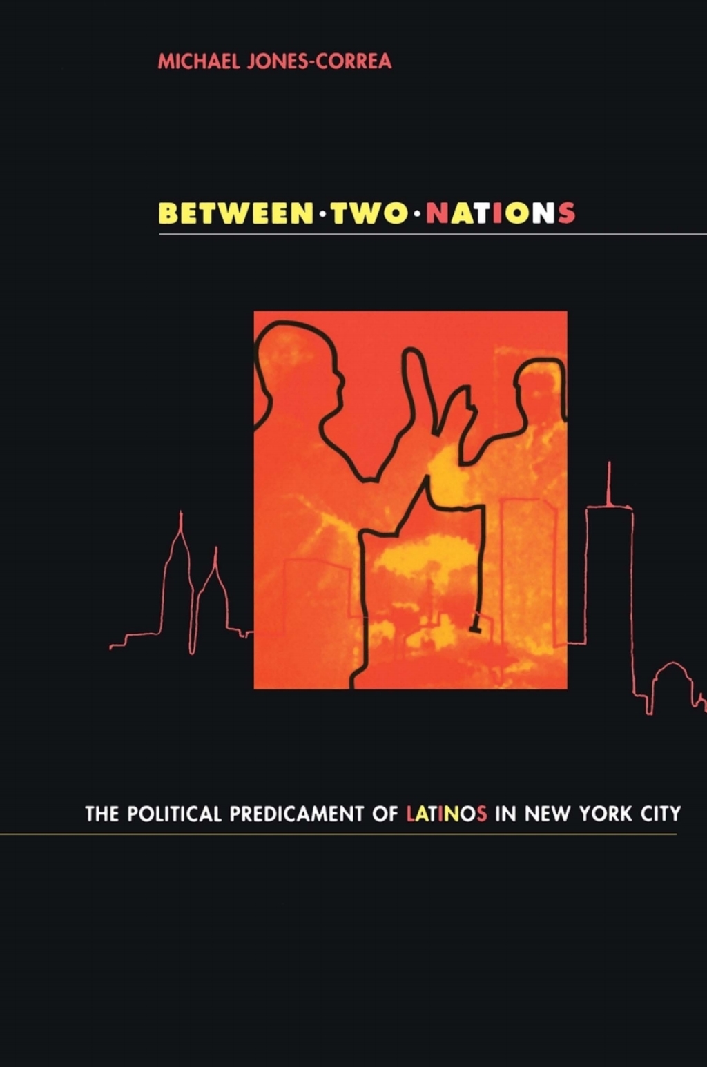 Between Two Nations The Political Predicament of Latinos in New York City â€“ PDF/EPUB Version Downloadable