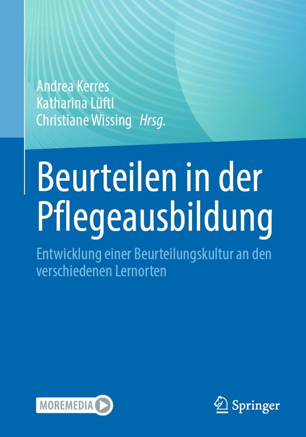Beurteilen in der Pflegeausbildung Entwicklung einer Beurteilungskultur an den verschiedenen Lernorten - (PDF/EPUB Version)